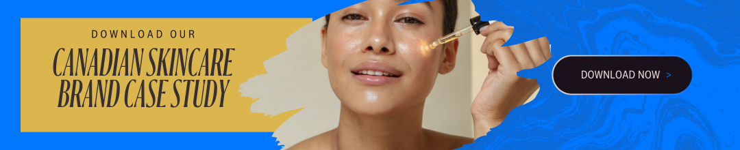 Canadian Skincare Brand Case Study